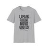 I SPEAK FLUENT MOVIE QUOTES T-Shirt for Film Buffs 80's 90's Movies