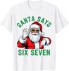 Funny Santa Says Six Seven Christmas 67 Meme Xmas T-Shirt