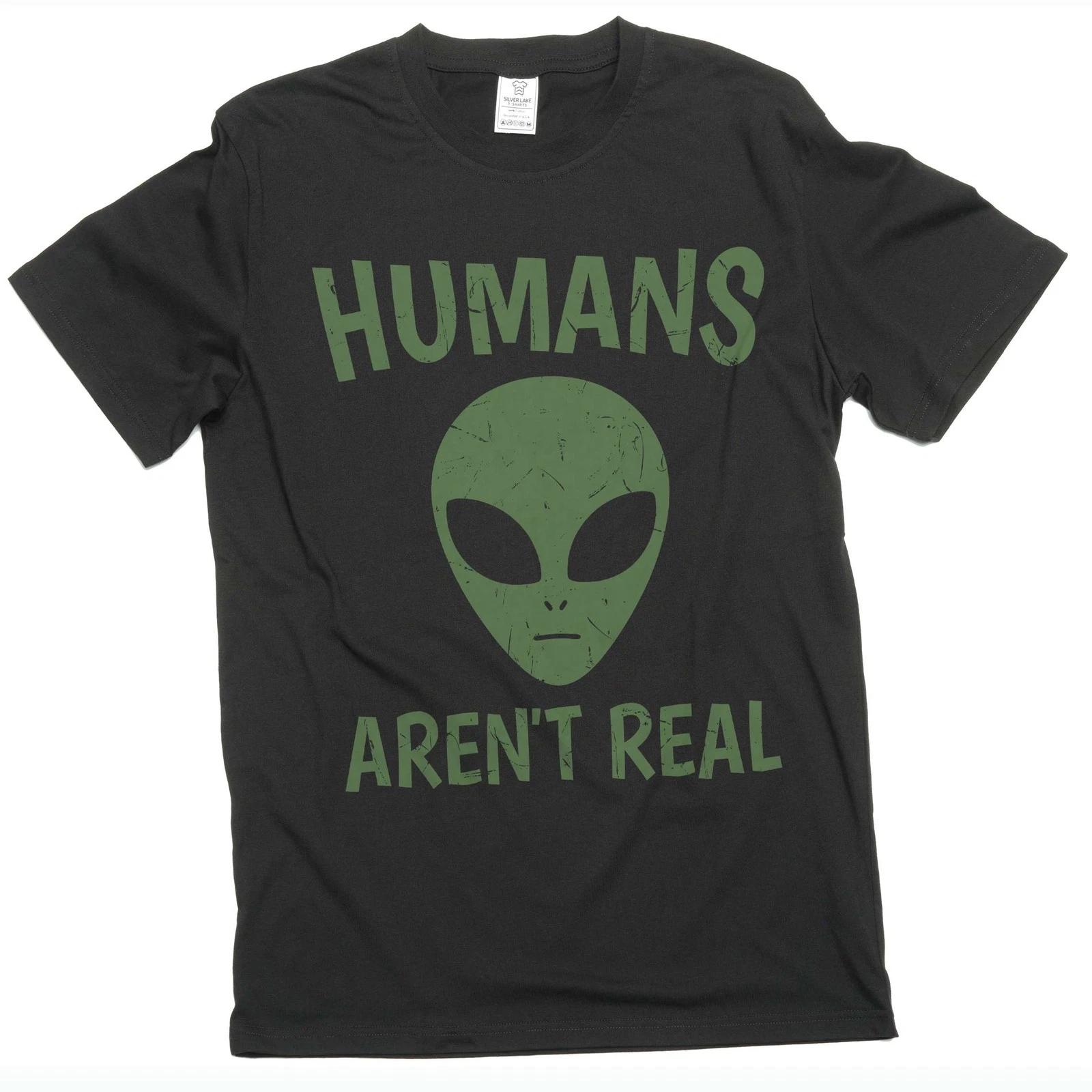Humans Are Not Real Shirt Alien Shirt Science Tee Space Geek Nerd Ufo Gift Shirt XL