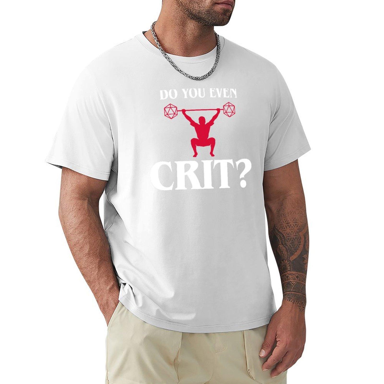 Do You Even Crit Crossfit Gym Fitness Tabletop Rpg Addict Tshirt All Weather Casual Short Sleeve S