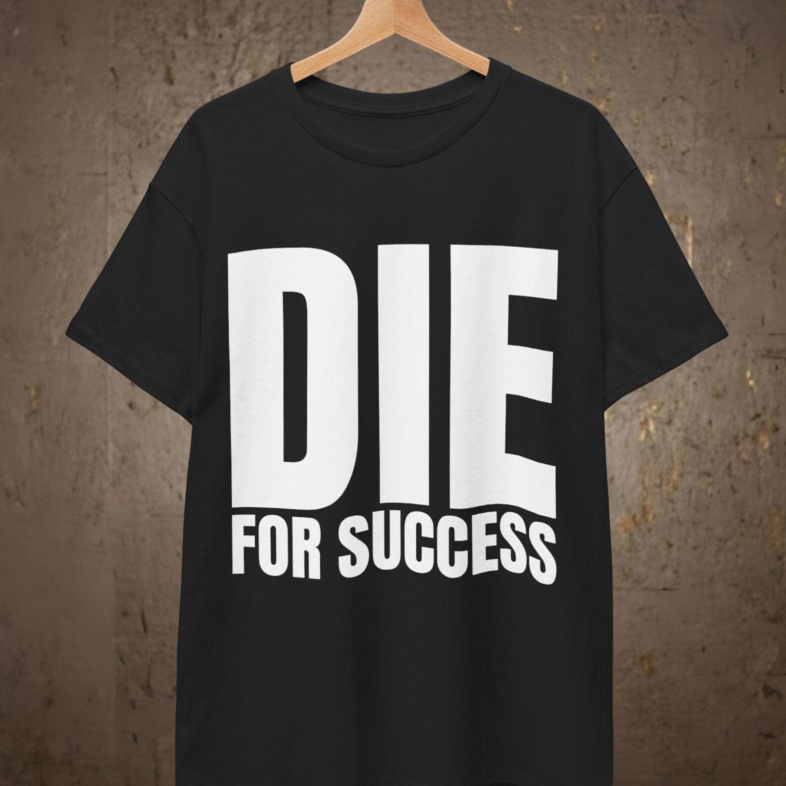 DIE FOR SUCCESS T shirt | Cotton Shirt M