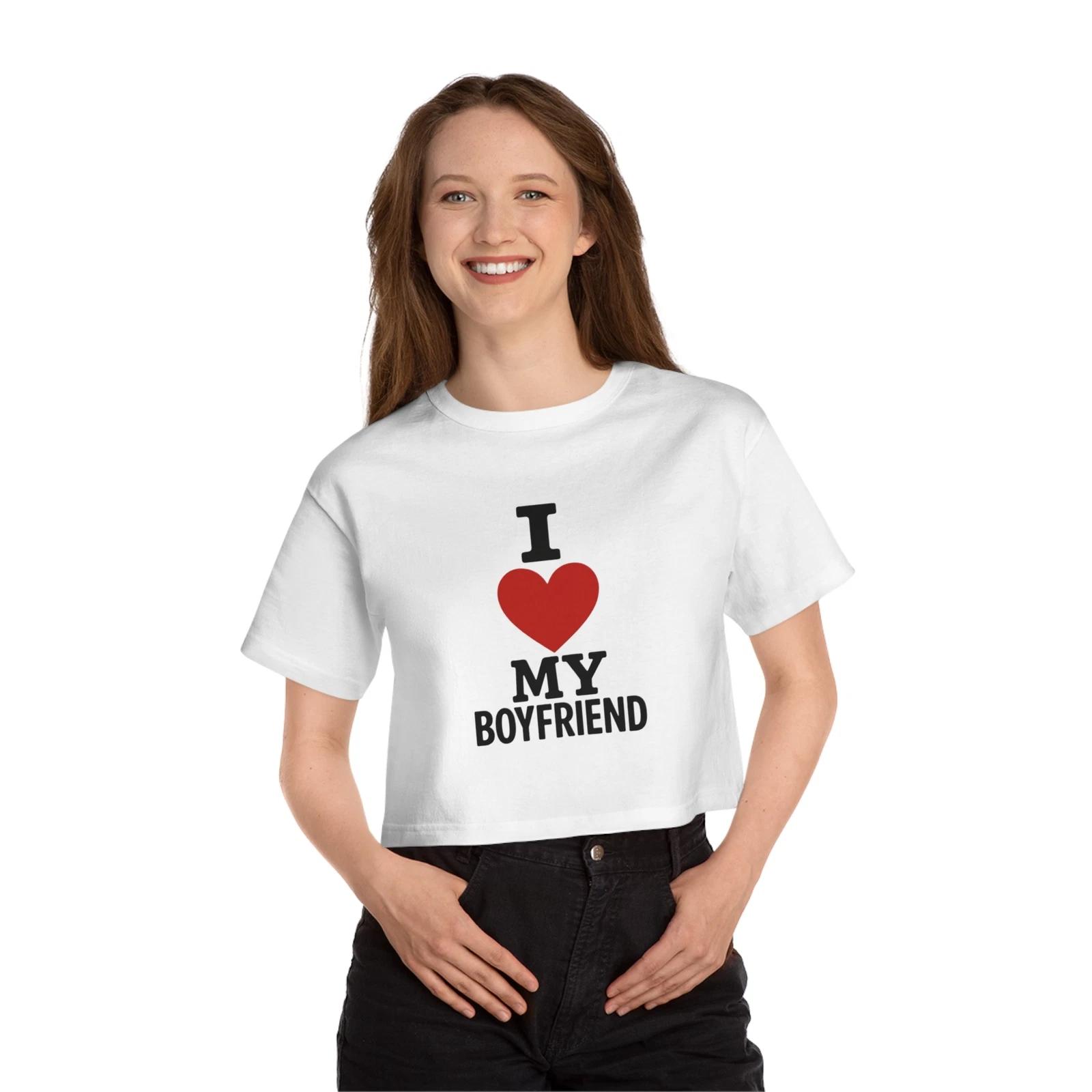 

I Love My Boyfriend Cropped T-Shirt | Cute Gift for Anniversary- Women s Fashion 4XL