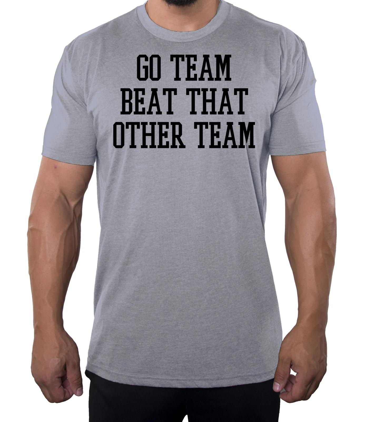 Go team beat that other team Funny Graphic Tees, Men s T-Shirts M