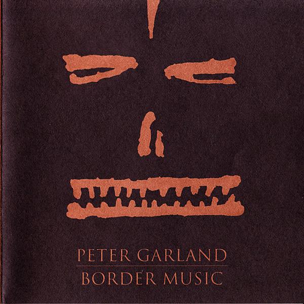 

CD PETER GARLAND - Border Music WN0008 ¿What Next Rec 1992 US Classical Used