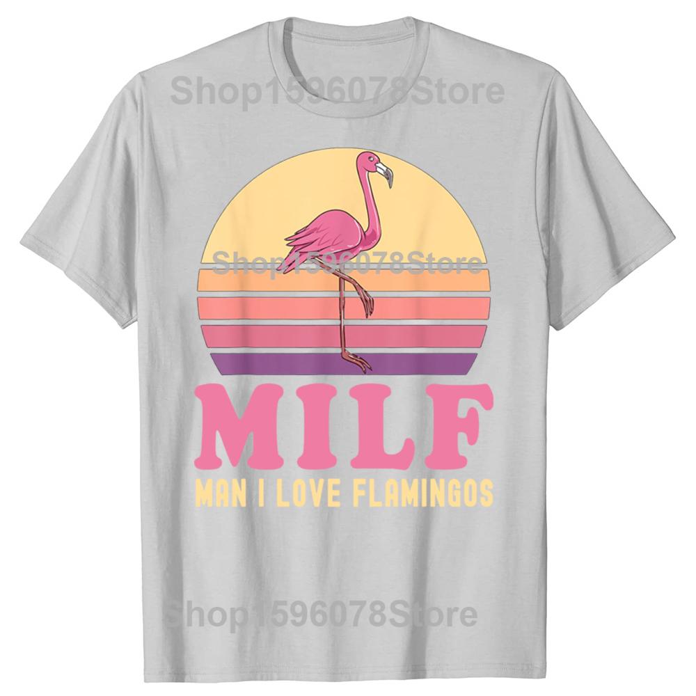 Man I Love Flamingo Funny MILF Pink Joke Party T-shirts Men Women's Fashion Casual Tshirt 100% Cotton Loose Oversized T Shirt