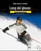 Insulated Cotton Cowhide Ski Gloves: Non-slip, Touchscreen, Long Winter Five-Finger Warmth