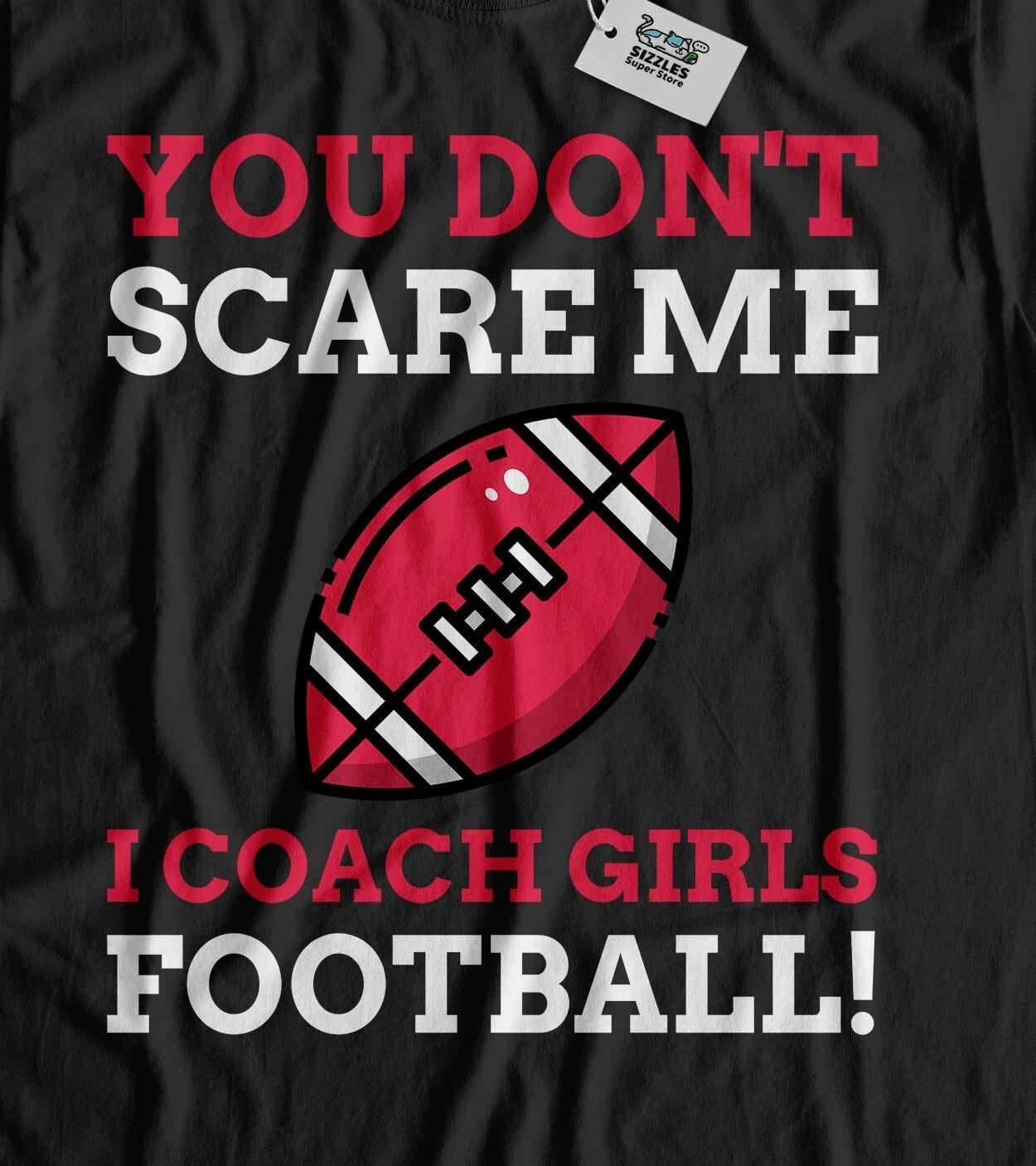 I Coach Girls Football! Unisex Funny American Football T-Shirt & Footie Gifts 3XL