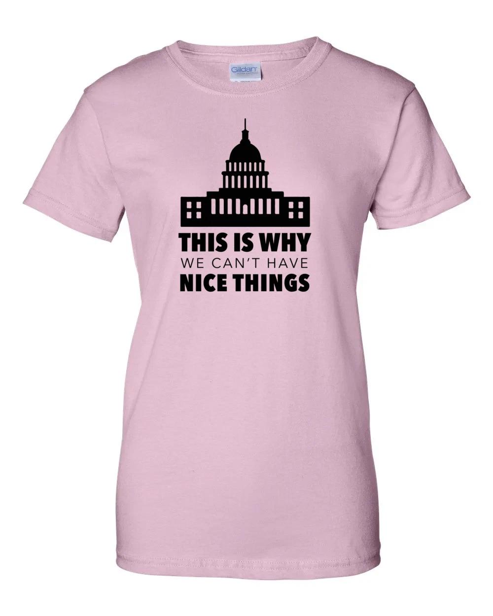 Ladies This is why we can t have nice things - Political T-Shirt Women s S