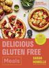 Kniha Delicious Gluten Free Meals : 100 Easy Every Day Recipes for Lunch and Dinner