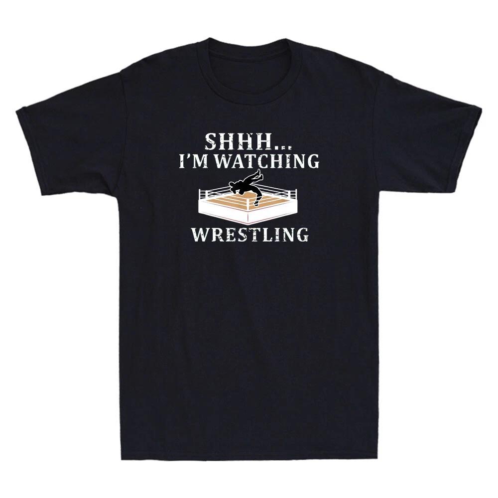 Shhh I m Watching Wrestling Funny Wrestling Lover Gift Vintage Men s T-Shirt Tee XXXXL