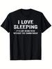 2026 Unisexs Summer Tshirt I Love Sleeping Funny Graphic TShirt Crew Neck Casual Tee with Humorous Quote Print Comfort Unisex Top