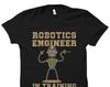 Robotics Engineer Gift. Robotics Engineer Shirt. Robotics Student Gift. Robotics Student Shirt. Robot Shirt. Robot Gift. AI Shirt #OS2456
