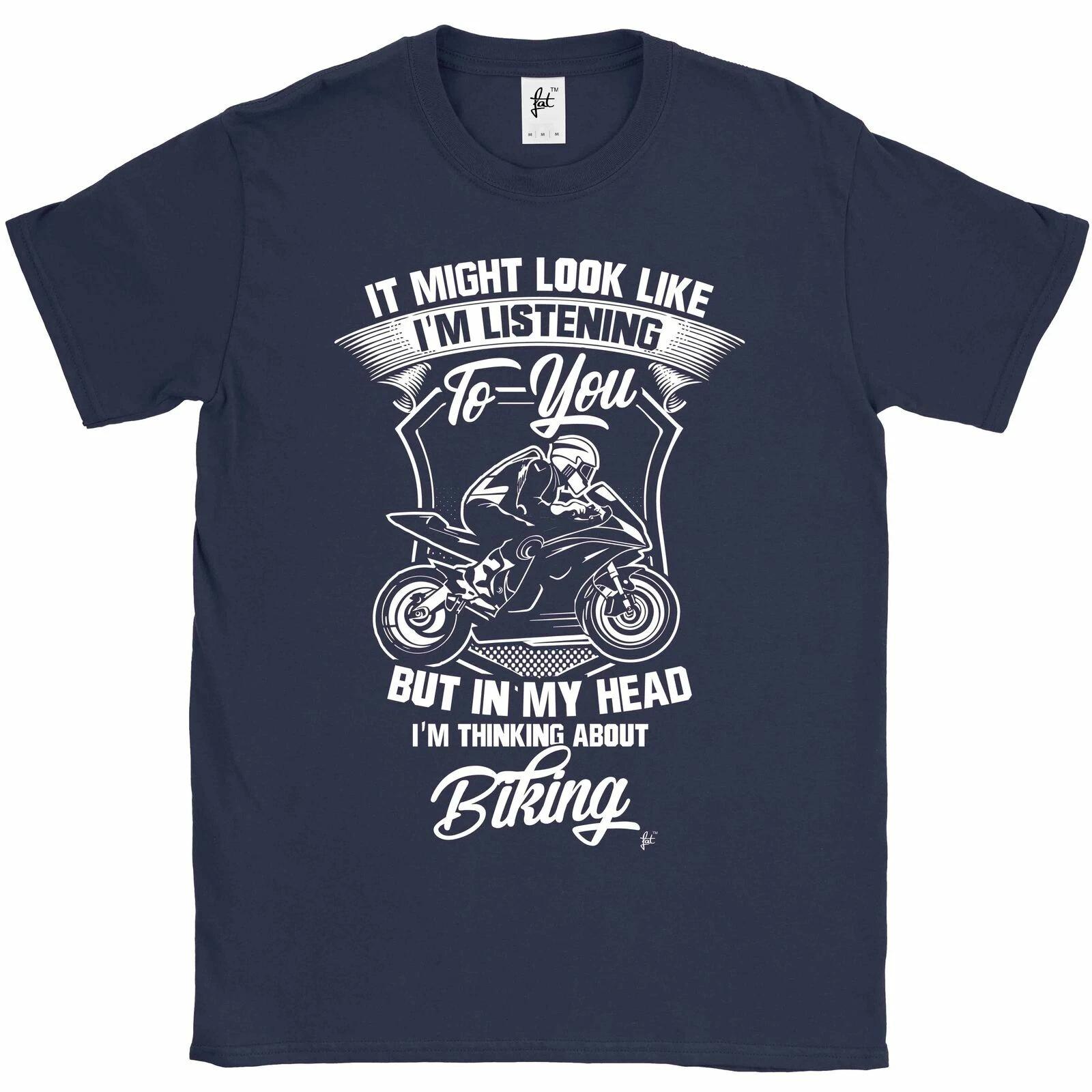 Look Like I m Listening But I m Thinking About Biking Mens T-Shirt XXXXL