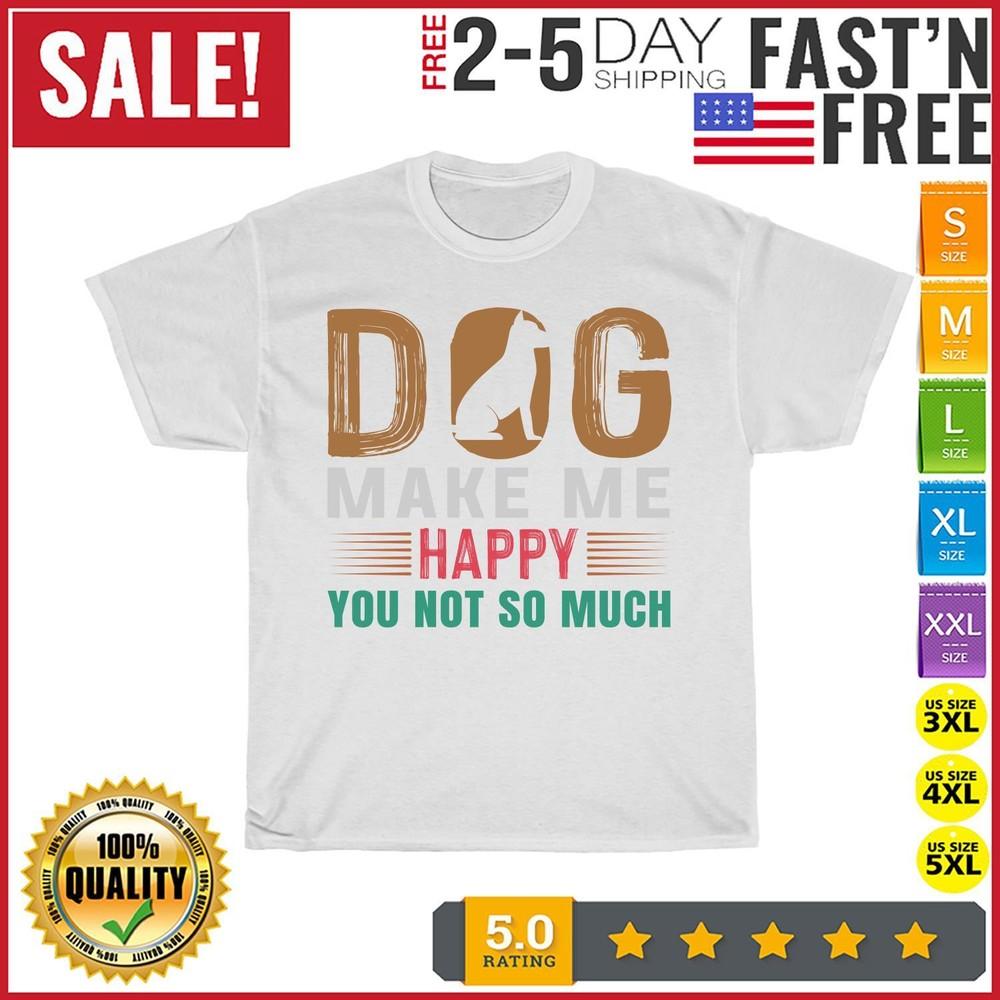 

Dog Make Me Happy Typography Vintage T Shirt Men Fashion 2023 Women T Shirt NEW 4XL