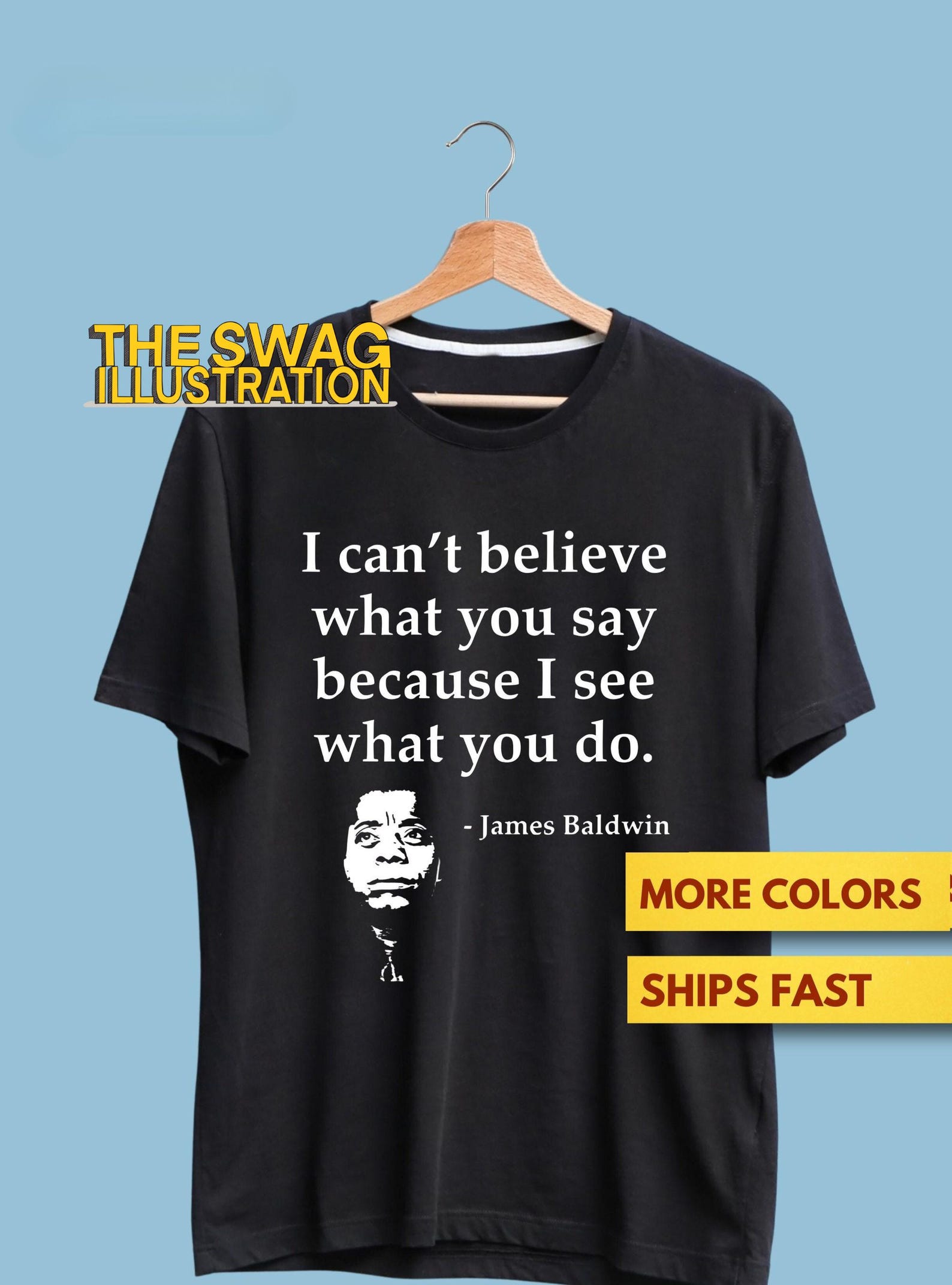 Black History Month Shirt, I Can t Believe What You Say Because I See What You Do Shirt, Premium Ultra Soft 4XL