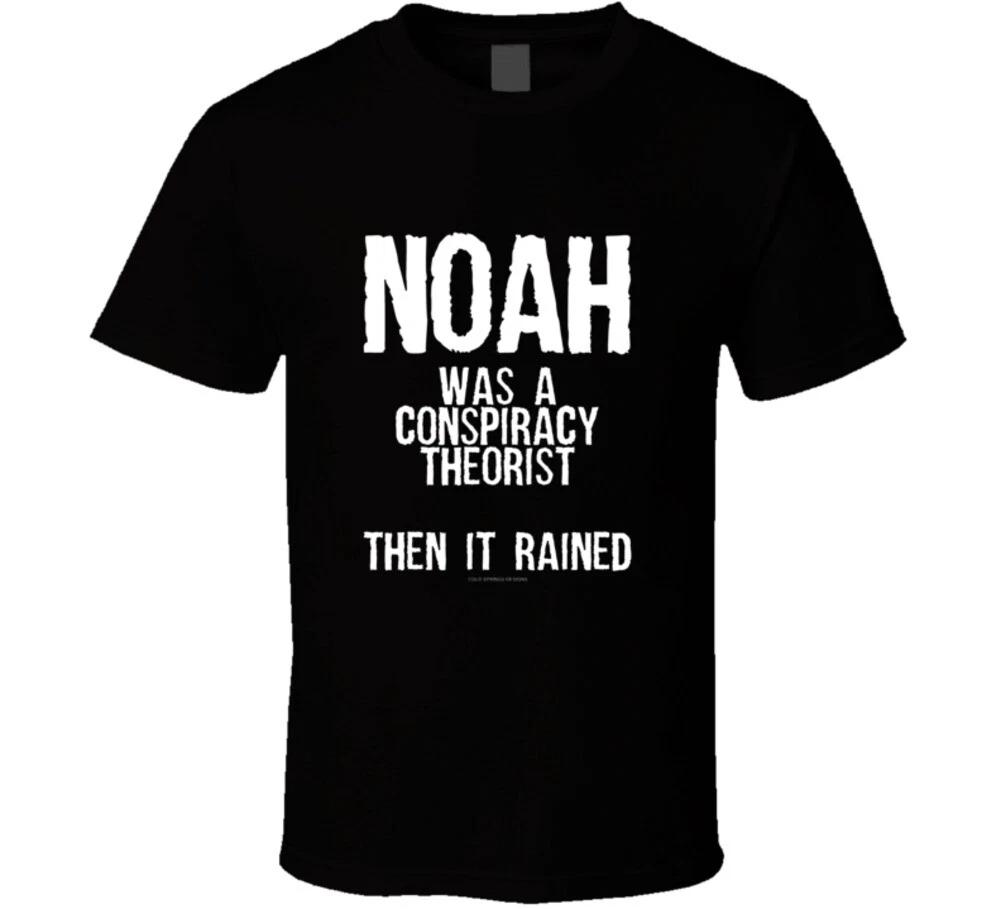 Noah Was A Conspiracy Theorist Then It Rained Funny Christian Trending Gift T Sh XL