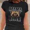 MAMA BEAR Mamabear Bear Mom Gift Idea Sayings Fun Comedy Funny Ladies T-Shirt