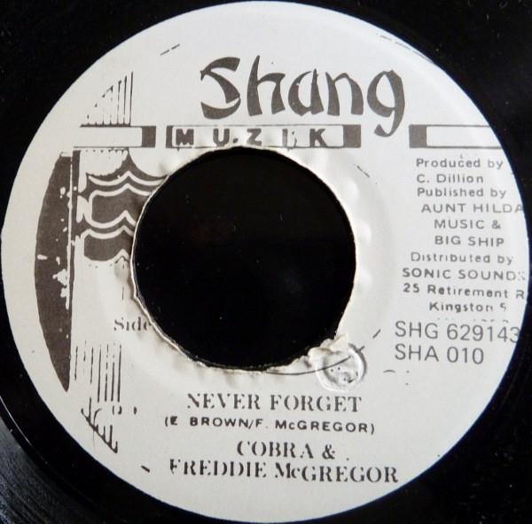 

7inch Record MAD COBRA & FREDDIE MCGREGOR - Never Forget SHA010 Shang Muzik 1996 Jamaica Reggae, Ska & Dub Used
