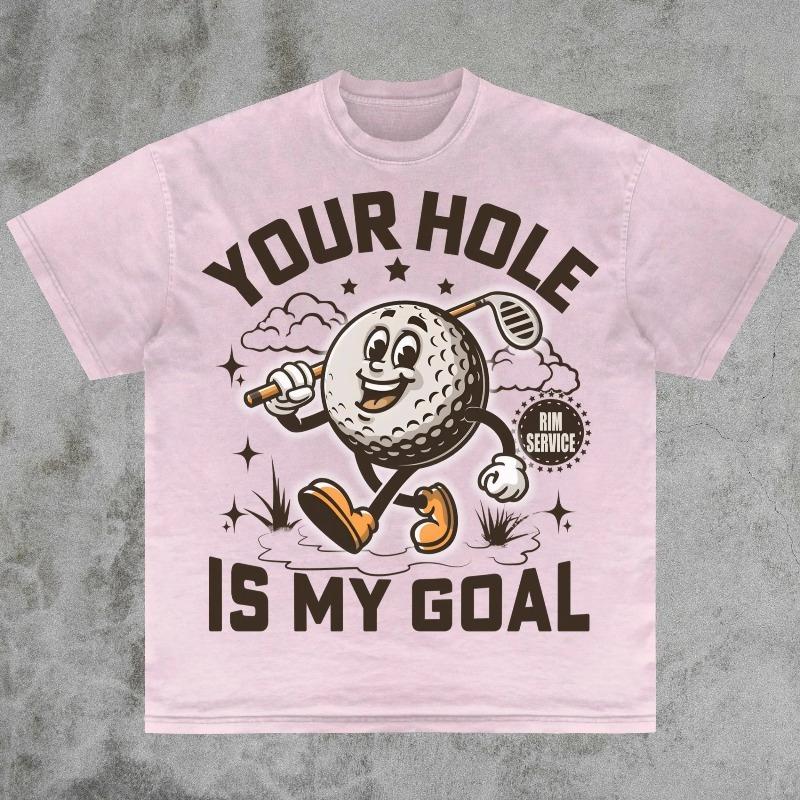 Your Hole Is My Goal Tee Dirty Golf Joke Funny Pranking Gift Dank Memes Summer Unisexs And Unisexs Loose And Breathable TShirt