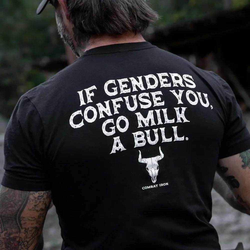 

If Genders Confuse You Go Milk A Bull On Back Men s T-shirt Back Print T-shirt F L