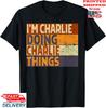 Retro I'm CHARLIE Doing CHARLIE Things Funny Birthday Joke T-Shirt, Unisex Tee Unisex T-Shirt