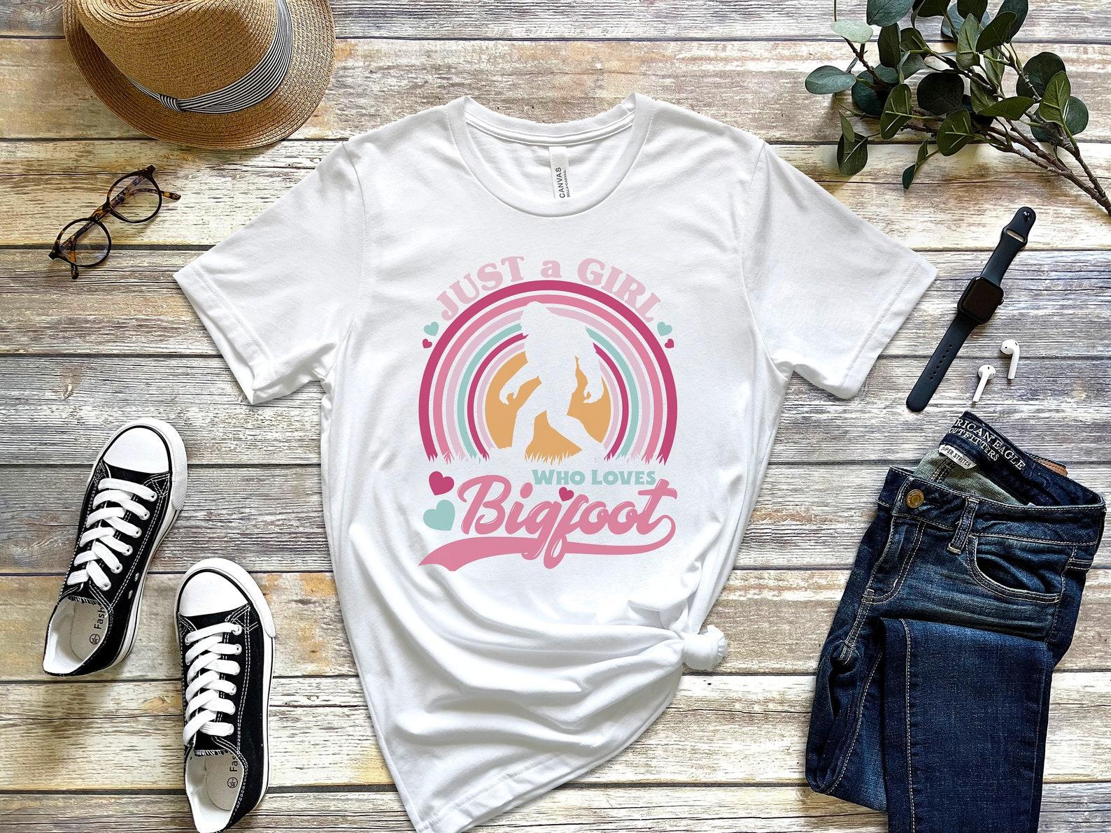 Bigfoot  Just a girl who loves bigfoot  Shirt Funny Sasquatch Shirt Funny Shirt Hilarious Bigfoot Shirt Unique T-Shirt Inspired By Sasquatch S