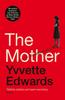 The Mother by Yvvette Edwards Paperback Book 9781529067989