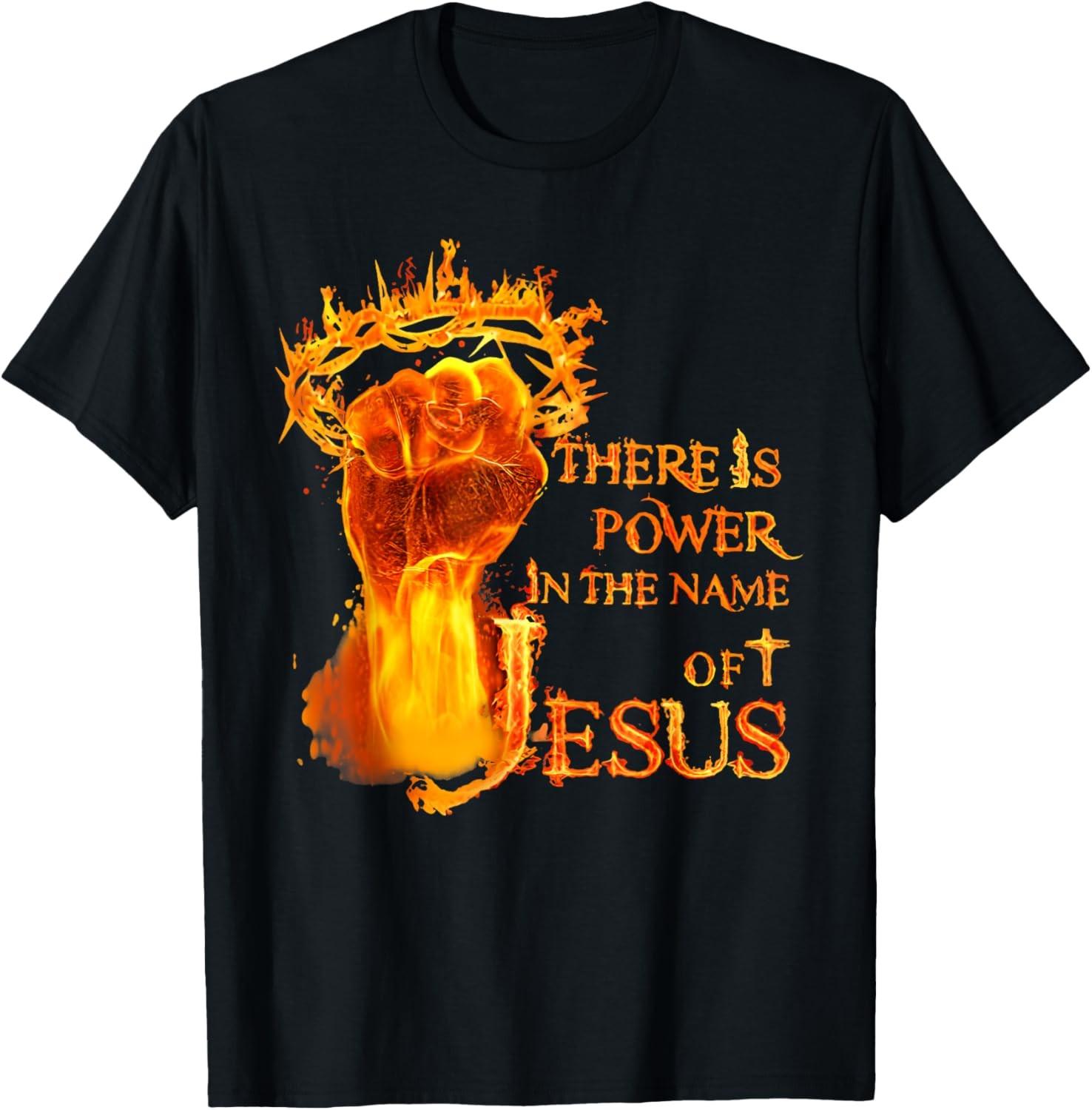 There Is A Power In The Name Of Jesus Christian T-Shirt S