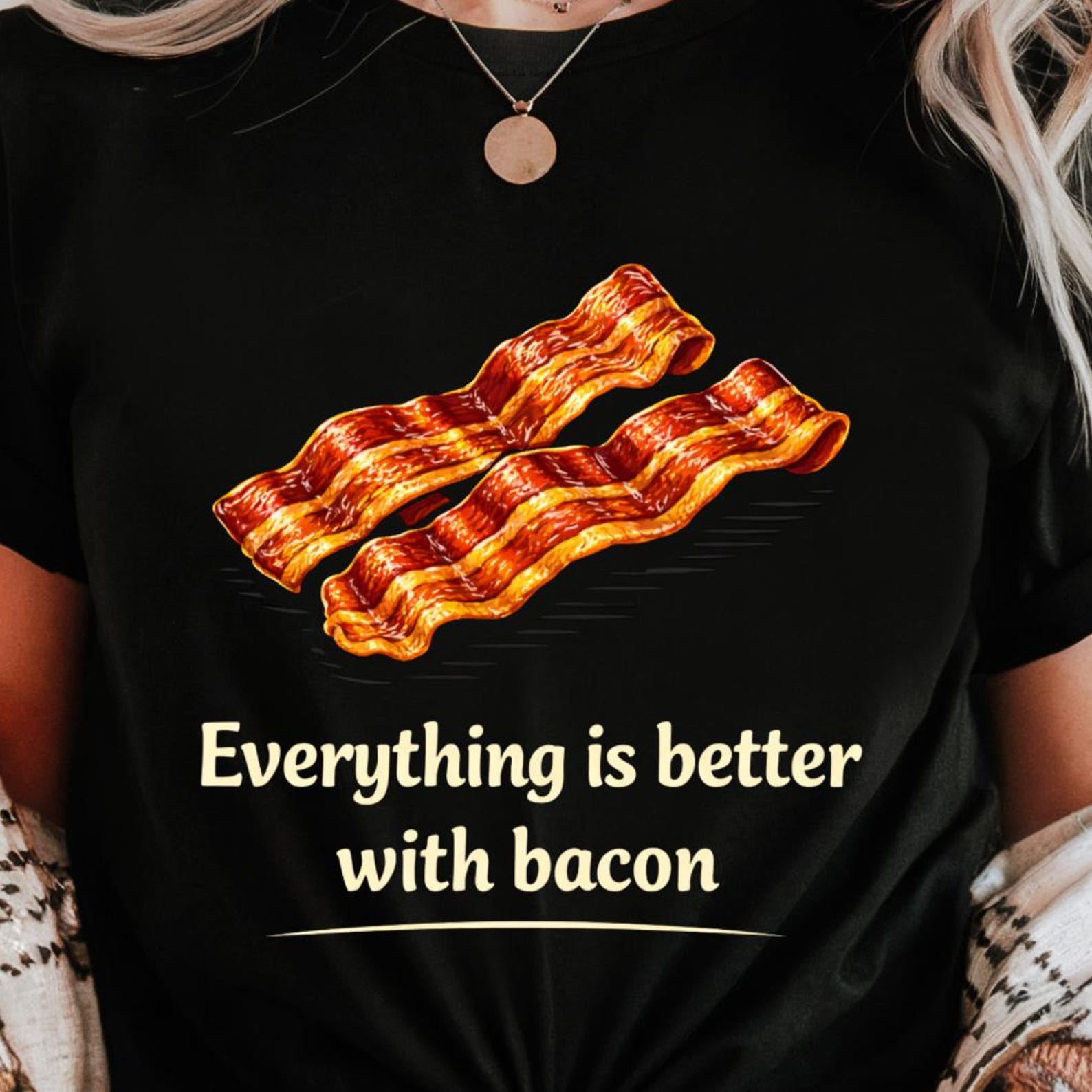 Everything Is Better With Bacon Shirt | Funny Food Tee | Bacon Lover Gift XL