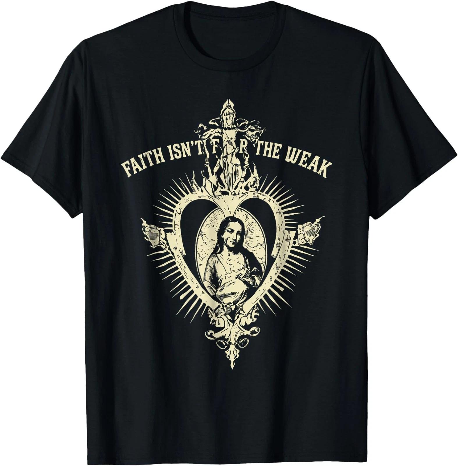 Faith Isn t for The Weak Christian Sacred Heart Graphic T-Shirt S