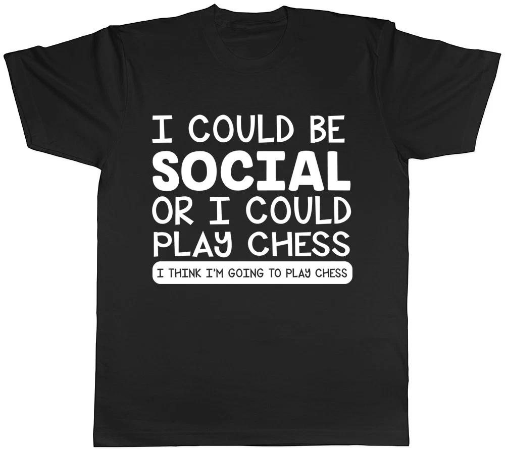 I could be Social or I could Play Chess Mens Womens Ladies T-Shirt L
