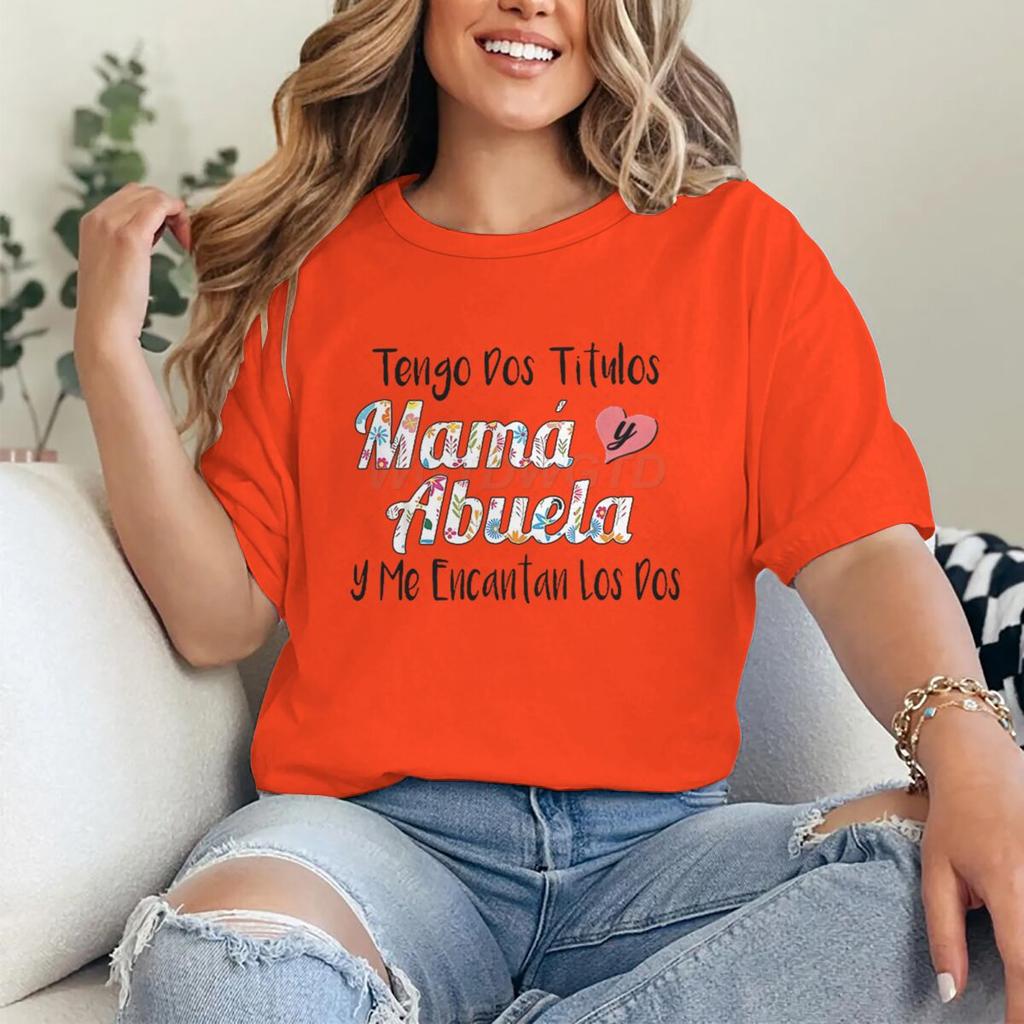 Retro Spanish Mama Print T Shirts Tengo Dos Titulos Mam Y Abuela Y Me Encantan Los Dos Unisex Short Sleeve Fun Gifts For Mom