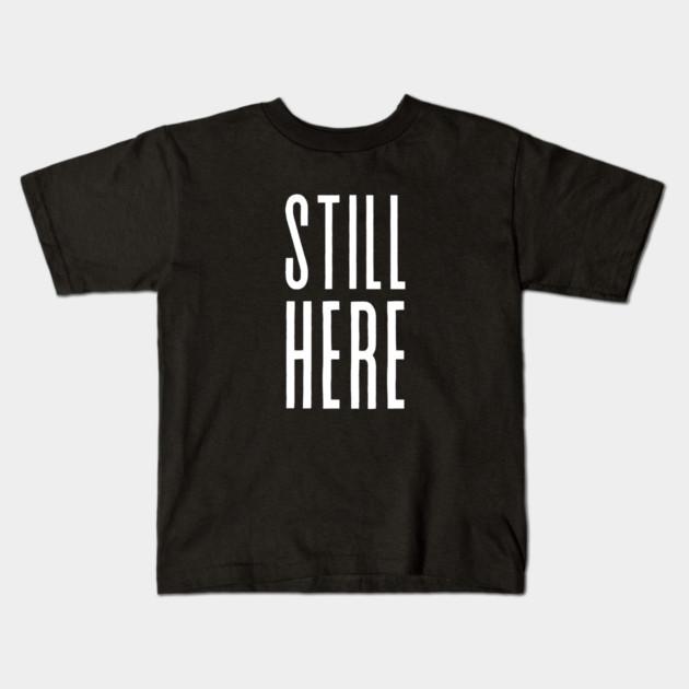 Boys Girls Soft Cotton Graphic Tees Still Here Motivational Quote Breathable Daily School Wear Kids T-Shirts
