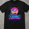 Live Laugh Lobotomy T Shirt, Dolphin Tshirt, Weird Gifts, Rainbow Shirt, Offensive T Shirts, Weird Shirt, Very Offensive Shirt, Rainbow Gift