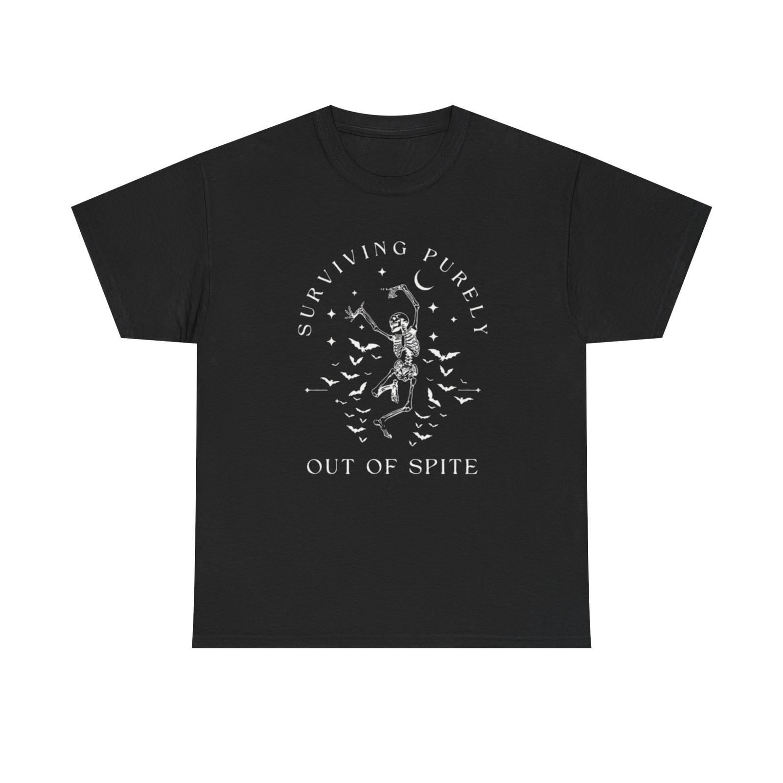 Surviving Out Of Spite Funny Graphic T Shirt NEW Heavy Cotton Tee XXXXL