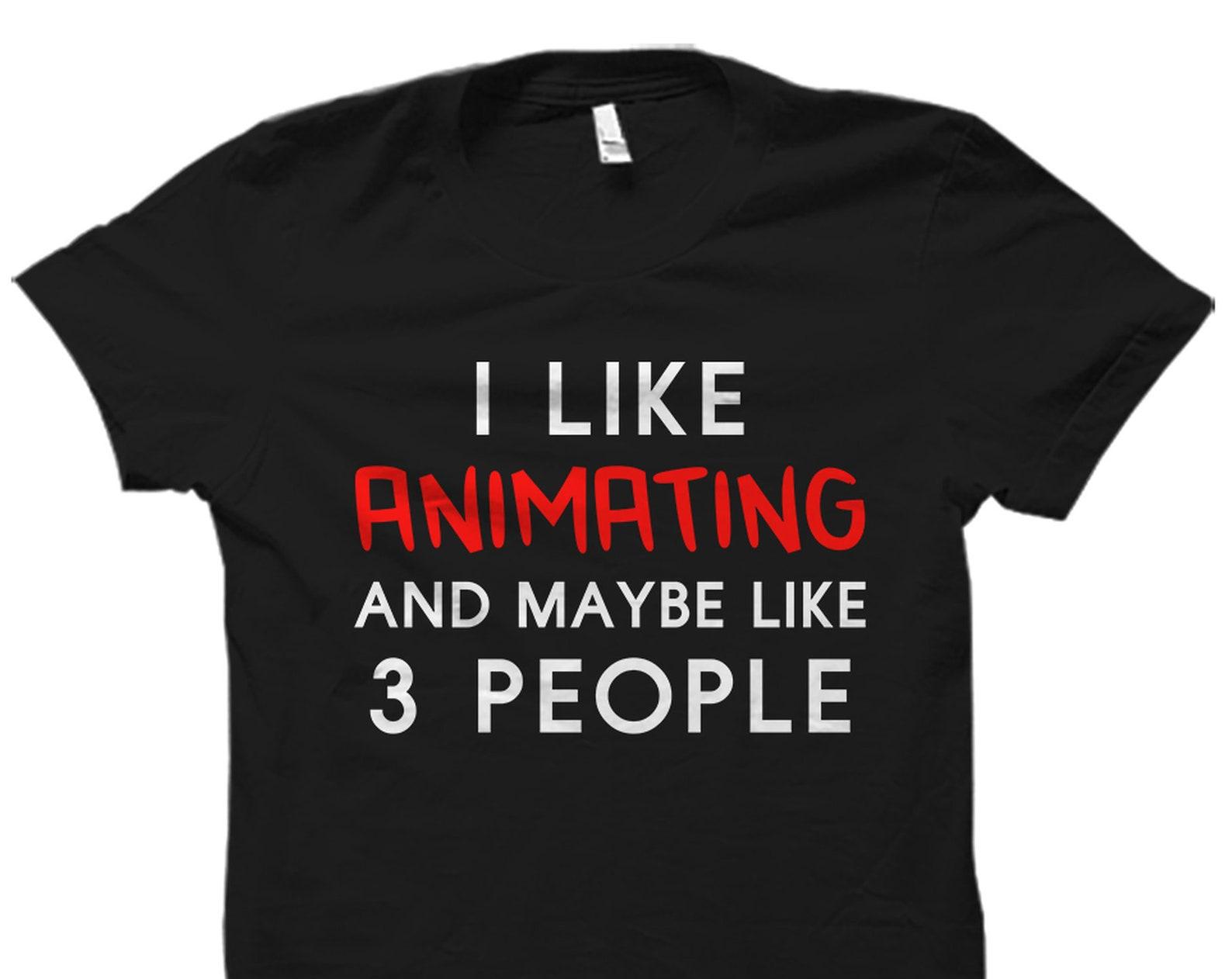 Animator Gift. Graphic Animator Shirt. Graphic Animation Gift. Animator Shirt. Digital Arts Shirt. Digital Artist. I Like Animating #OS2493 S