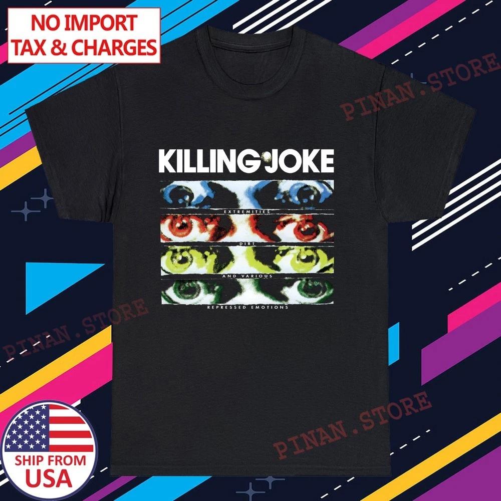 Killing Joke Extremities Dirt Various Men s Black Size S-5XL 4XL