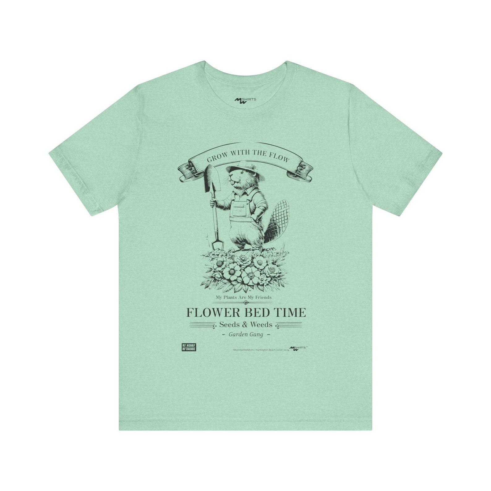 Gardening Beaver T-Shirt: Flower Bed Time & Grow with the Flow S