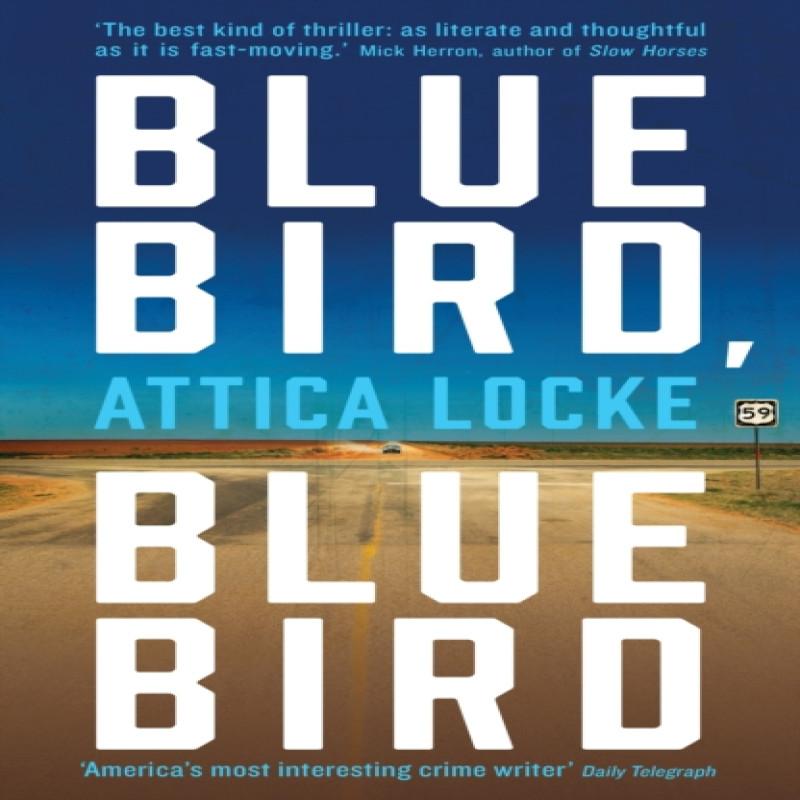 Bluebird Bluebird by Attica Locke Paperback Book 9781781257685