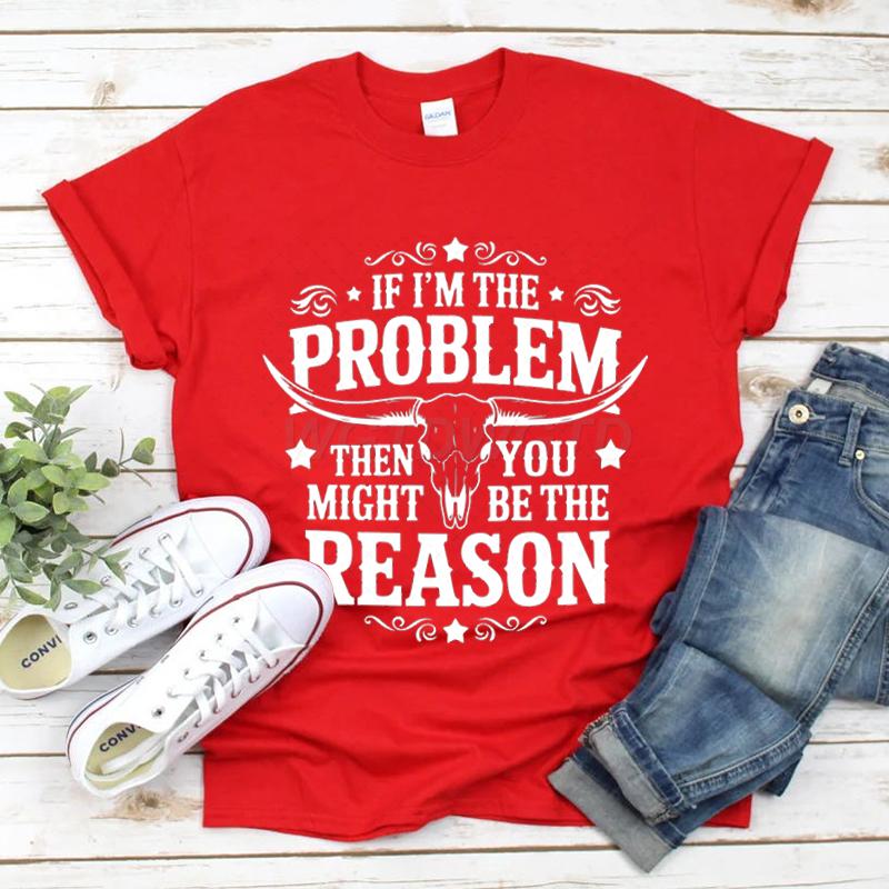 If Im The Problem Print Tshirts For Women Funny Saying Shirt Summer Short Sleeve Casual Tops Funny Ladies Round Neck Tops