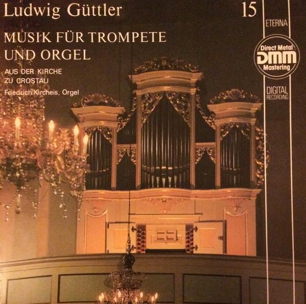 

LP Record LUDWIG GTTLER FRIEDRICH KIRCHEIS Musik Fr Trompete Und Orgel Aus D 725004 ETERNA 1988 Germany Classical Used