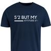 5’2 But My Attitude 6’1 Shirt or Kids Shirt | Funny Custom Mom tShirt or Kids Shirt | Perfect Gift for Moms