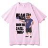 Adam The Woo 2026 T-Shirts Buchstabendruck Fans Mode Unisex Streetwear Unisex Damenbekleidung Hip Hop Baumwolle Herren T-Shirts Druck-T-Shirts