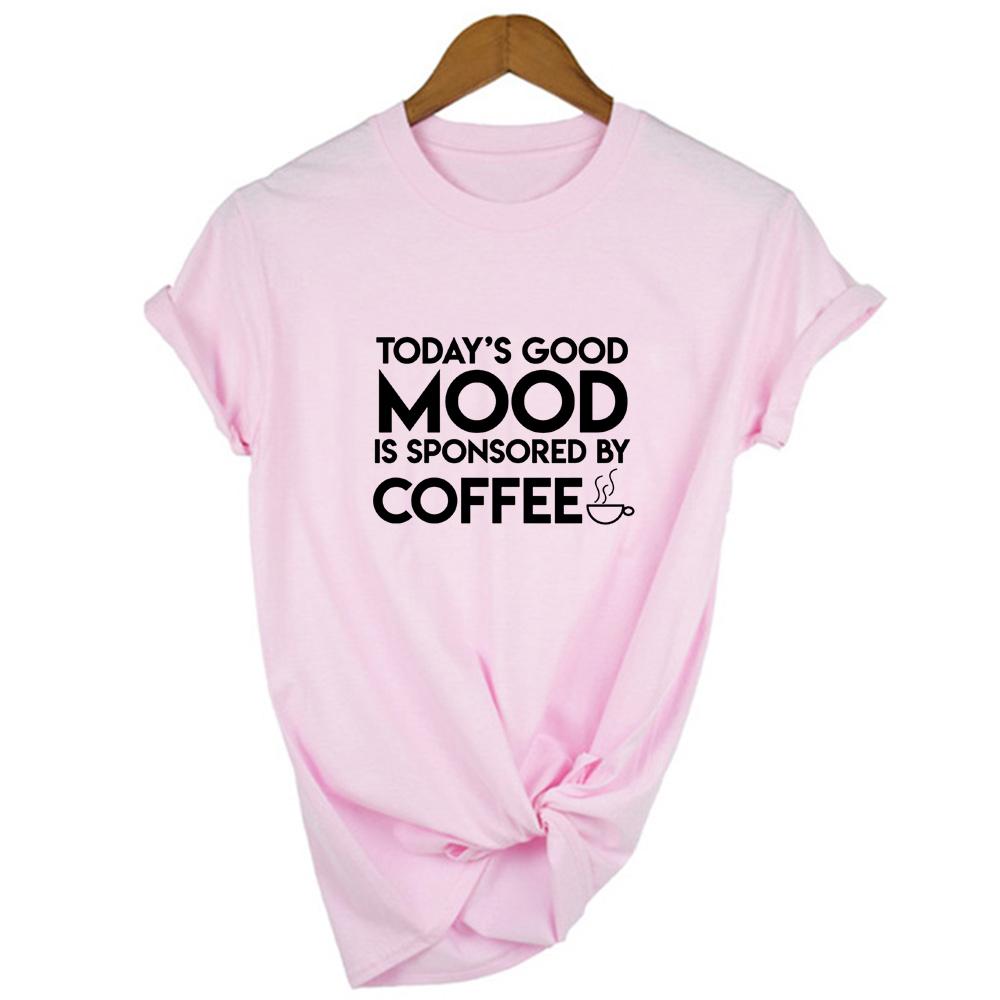 Today S Good Mood Is Sponsored By Coffee Women Funny T Shirt Mom Coffee Life Harajuku