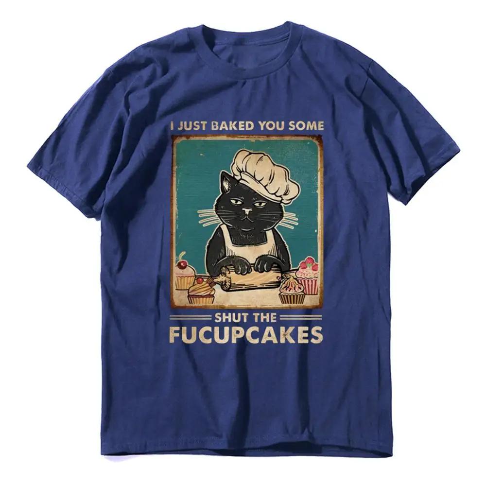 

Mens cotton TShirt Humor women Shirt Tops Funny Cat Lover Gift NEW Summer Cat I Just Baked You Some Shut the Fucupcakes Black 4XL