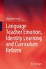 Bok Language Teacher Emotion, Identity Learning and Curriculum Reform
