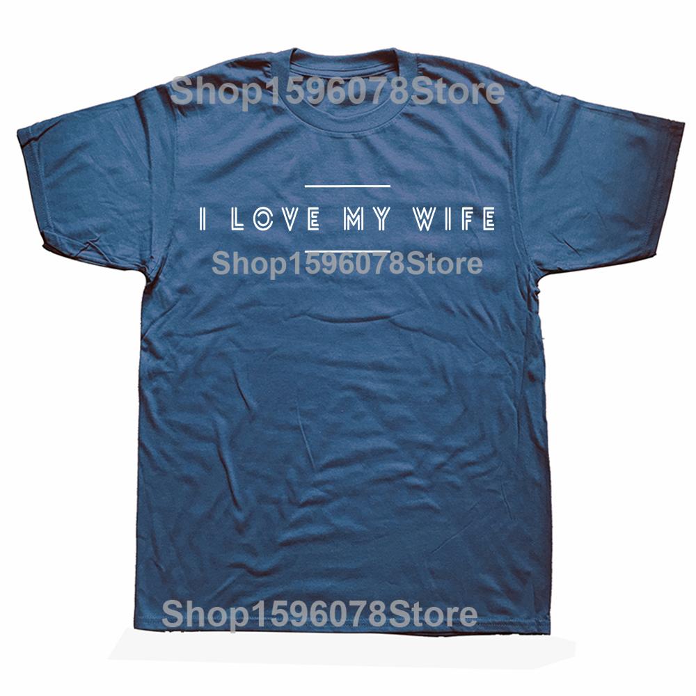 Funny I Love my Wife Retro Cotton Tops Fitness T-Shirt Oversized Unisex Tshirt Graphic Tees Men's Clothing Streetwear