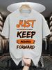 Just Keep Moving Forward Design Tshirts Unisex Summer Cotton Oneck Tee Allmatch Casual Top Loose Fashion Unisex Retro Clothing