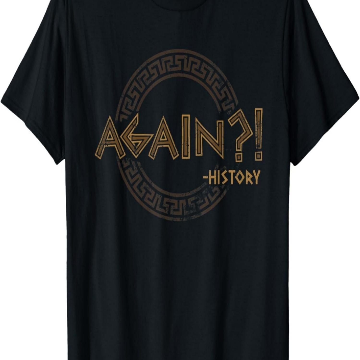 

Funny History Again_! Quote Educational Humor T-Shirt S чёрный