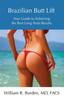 The Brazilian Butt Lift : Your Guide To Achieving the Best Long-Term Results Book